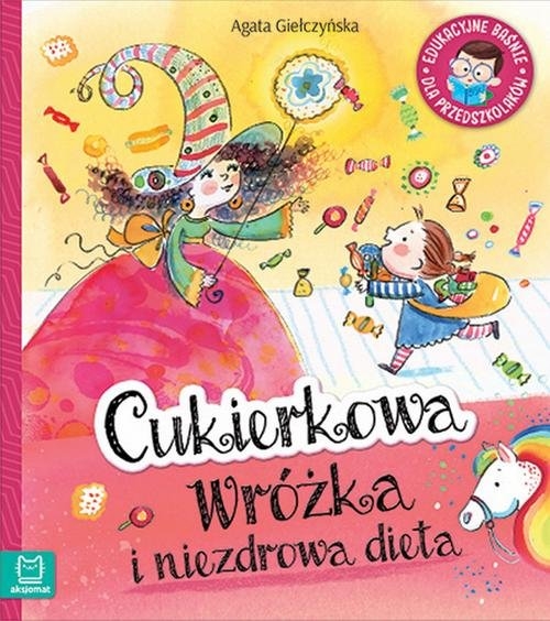 Cukierkowa wróżka i niezdrowa dieta. Edukacyjne baśnie dla przedszkolaków