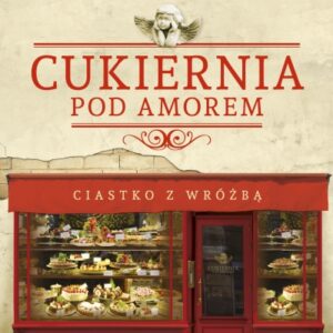Cukiernia Pod Amorem. Ciastko z wróżbą