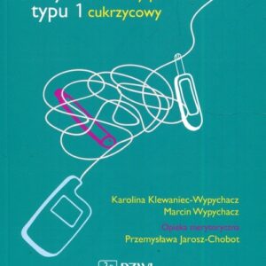 Cukrzyca typu 1 Rodzinny poradnik cukrzycowy