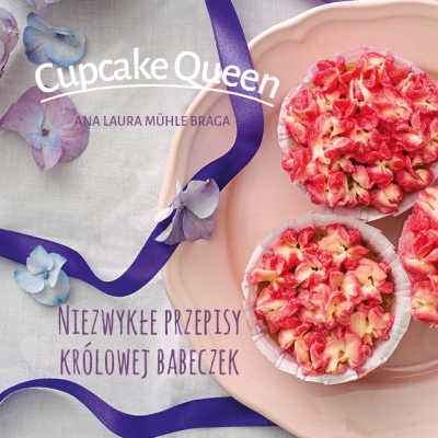 Cupcake Queen - Niezwykłe przepisy królowej babeczek
