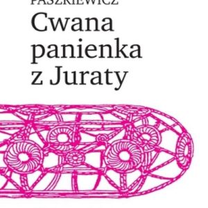 Cwana panienka z Juraty. 69 limeryków freewolnych