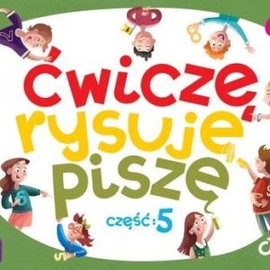 Ćwiczę, rysuję, piszę Część 5 Cyferki