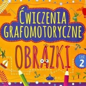 Ćwiczenia grafomotoryczne. Obrazki cz.2