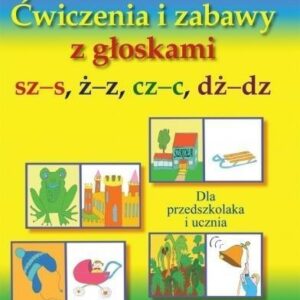 Ćwiczenia i zabawy z głoskami sz-s, ż-z, cz-c...