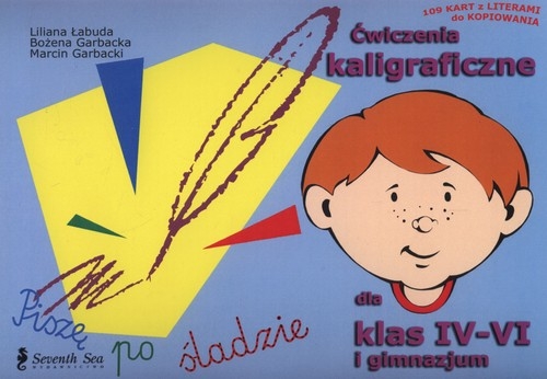 Ćwiczenia kaligraficzne 4-6 i gimnazjum Piszę po śladzie