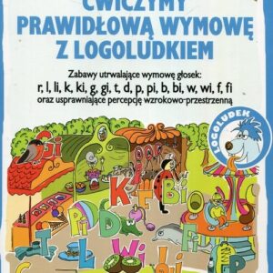 Ćwiczymy prawidłową wymowę z Logoludkiem. Zabawy utrwalające wymowę głosek: r, l, li, k, ki, g, gi, t, d, p, pi, b, bi, w, wi, f, fi oraz
