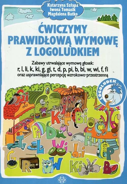 Ćwiczymy prawidłową wymowę z Logoludkiem. Zabawy utrwalające wymowę głosek: r, l, li, k, ki, g, gi, t, d, p, pi, b, bi, w, wi, f, fi oraz