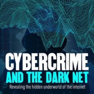 Cybercrime and the Dark Net. Revealing the hidden underworld of the internet