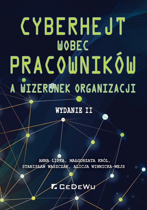 Cyberhejt wobec pracowników a wizerunek organizacji. (daw. Cyberdyskredytacja pracowników przez klientów - uwarunkowania, formy, implikacje)