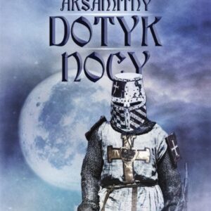 Cykl krzyżacki T. 2 Aksamitny dotyk nocy