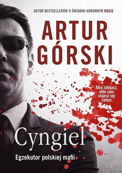Cyngiel. Jak zostałem zabójcą działającym na zlecenie polskiej mafii