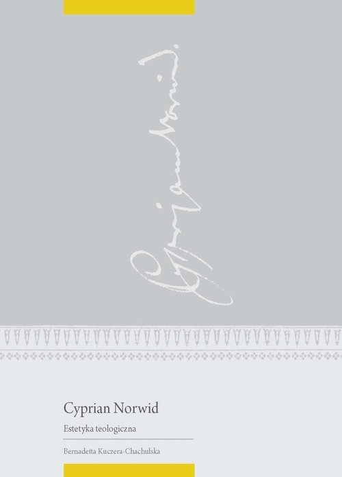 Cyprian Norwid. Estetyka Teologiczna