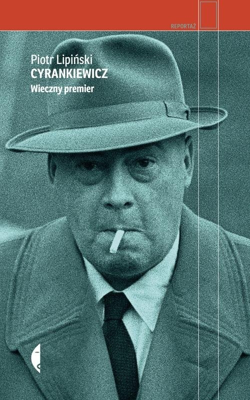 Cyrankiewicz.. Wieczny premier