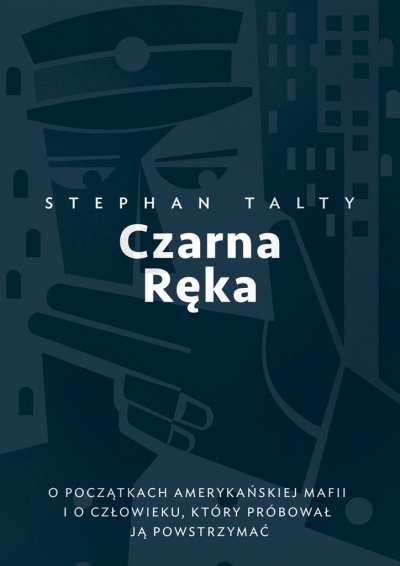 Czarna Ręka.. O początkach amerykańskiej mafii i o człowieku, który próbował ją powstrzymać