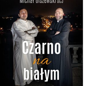 Czarno na białym. O uzdrowieniu, spowiedzi i Papieżu Franciszku