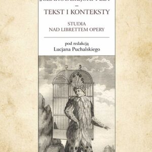 Czarodziejski flet Tekst i konteksty. Studia nad librettem opery