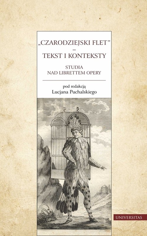 Czarodziejski flet Tekst i konteksty. Studia nad librettem opery