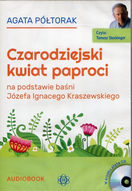 Czarodziejski kwiat paproci (Audiobook). na podstawie baśni Józefa Ignacego Kraszewskiego