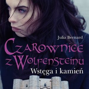 Czarownice z Wolfensteinu Tom 2
	 (Audiobook). Wstęga i kamień