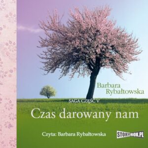 Czas darowany nam Saga część V (Audiobook)