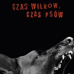 Czas wilków czas psów