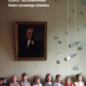 Czasy secondhand. Koniec czerwonego człowieka