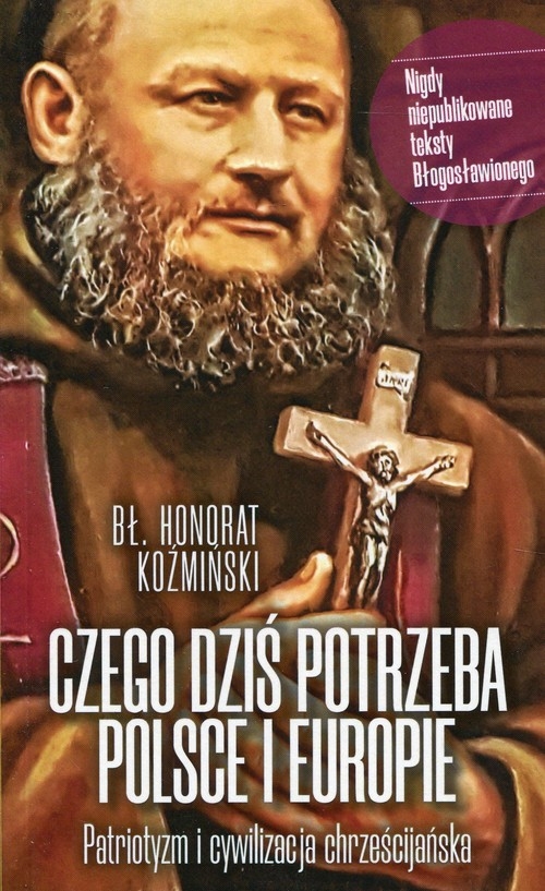 Czego dziś potrzeba Polsce i Europie. Patriotyzm i cywilizacja chrześcijańska