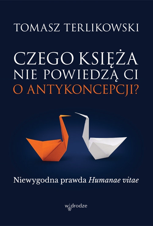 Czego księża nie powiedzą Ci o antykoncepcji? Niewygodna prawda Humanae vitae