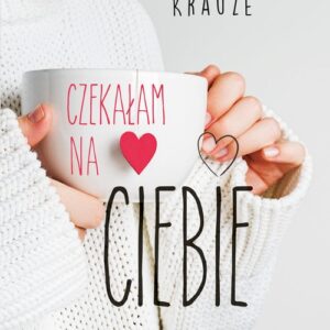 Czekałam na ciebie