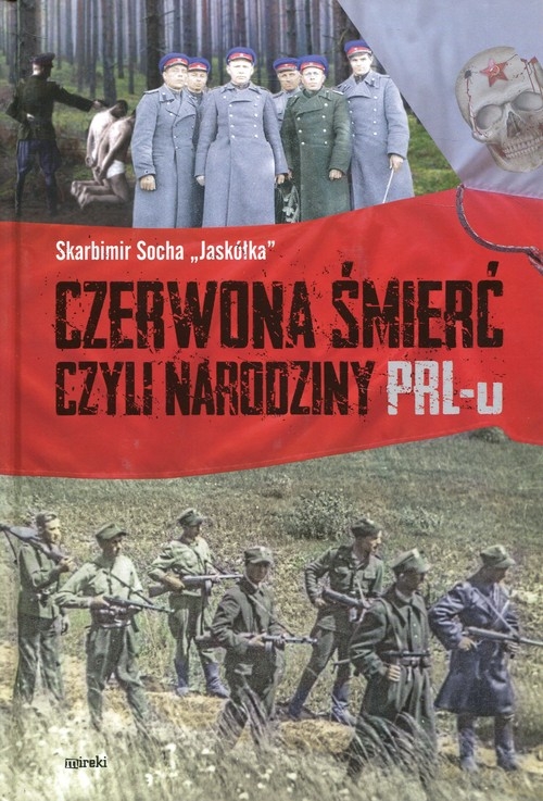 Czerwona śmierć czyli narodziny PRL twarda