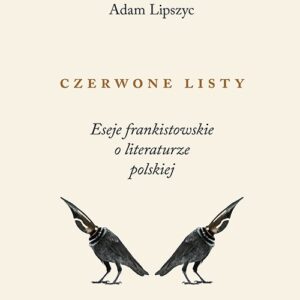Czerwone listy. Eseje frankistowskie o literaturze polskiej