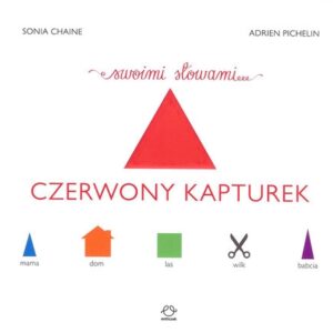 Czerwony Kapturek swoimi słowami