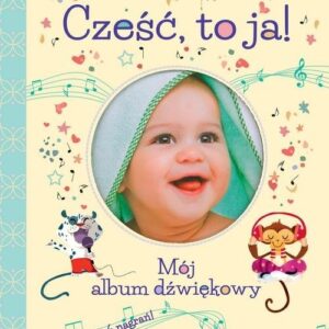 Cześć, to ja!. Mój album dźwiękowy