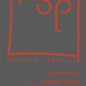Czesław Miłosz i historyczność kultury