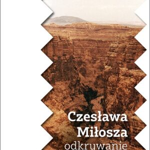 Czesława Miłosza odkrywanie Ameryki