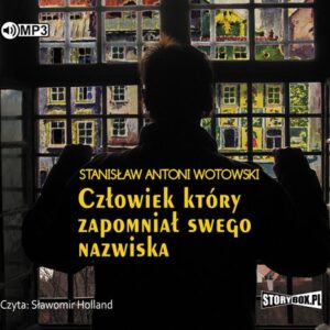 Człowiek, który zapomniał swego nazwiska (Audiobook)
