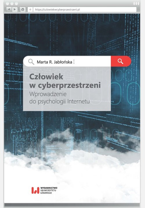 Człowiek w cyberprzestrzeni. Wprowadzenie do psychologii Internetu