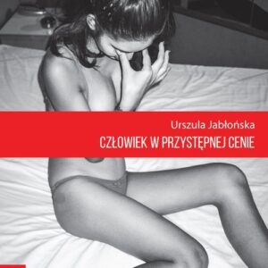 Człowiek w przystępnej cenie. Reportaże z Tajlandii