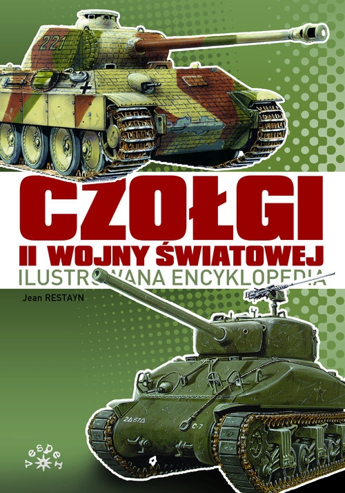 Czołgi II Wojny Światowej. Ilustrowana encyklopedia