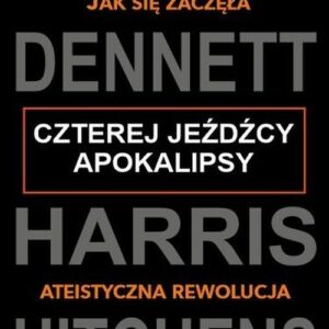 Czterej jeźdźcy apokalipsy Jak się zaczęła ateistyczna rewolucja
