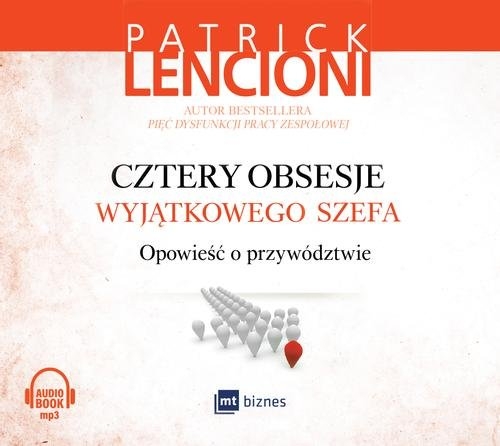 Cztery obsesje wyjątkowego szefa (Audiobook). Opowieść o przywództwie