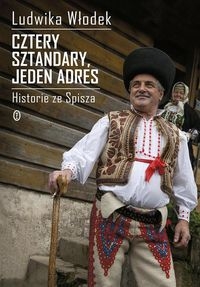 Cztery sztandary jeden adres. Historie ze Spisza