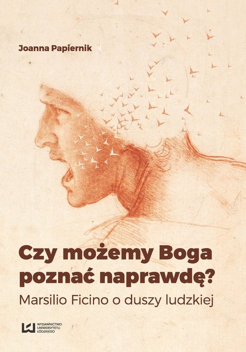 Czy możemy Boga poznać naprawdę?. Marsilio Ficino o duszy ludzkiej