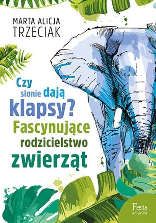 Czy słonie dają klapsy Fascynujące rodzicielstwo zwierząt