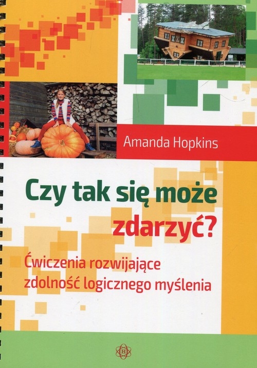 Czy tak się może zdarzyć?. Ćwiczenia rozwijające zdolność logicznego myślenia