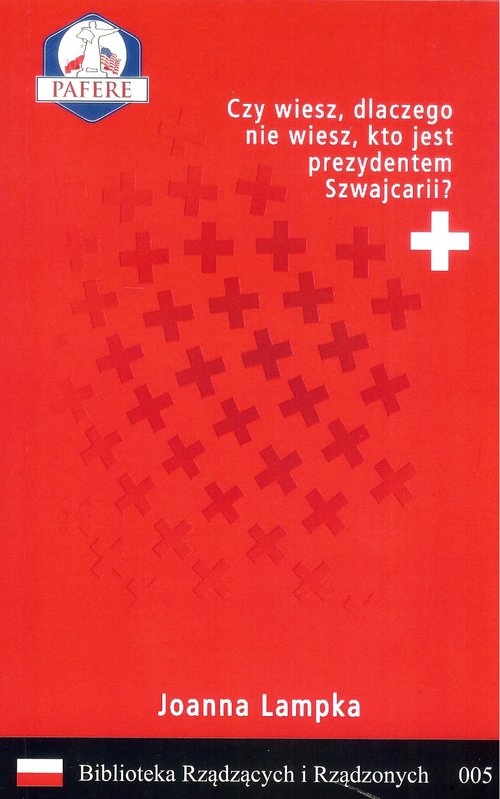 Czy wiesz dlaczego nie wiesz kto jest prezydentem Szwajcarii?