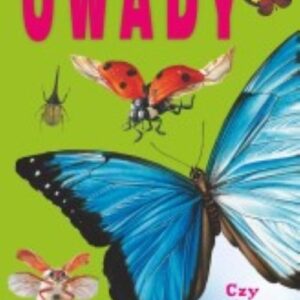 Czy wiesz dlaczego? Owady