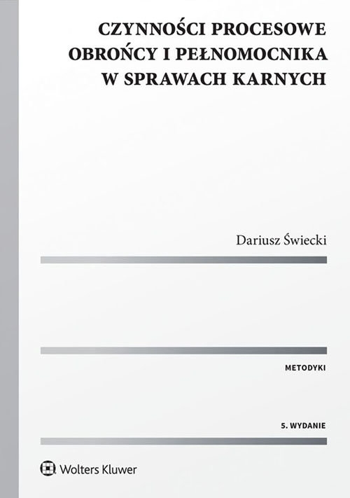 Czynności procesowe obrońcy i pełnomocnika w sprawach karnych