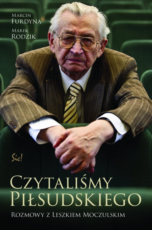Czytaliśmy Piłsudskiego. Rozmowy z Leszkiem Moczulskim