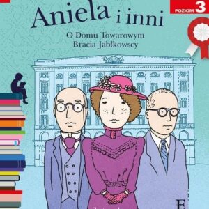 Czytam sobie Aniela i inni. poziom 3